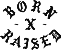 Born x Raised