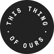 This Thing Of Ours